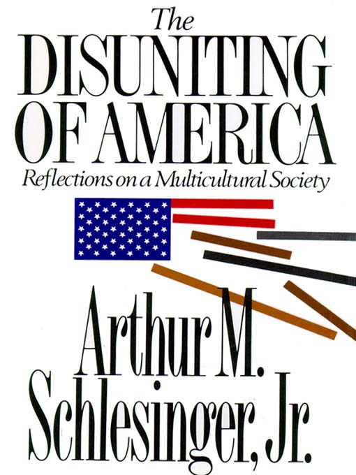 Title details for The Disuniting of America by Arthur M. Schlesinger - Wait list